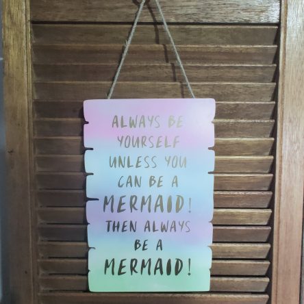 Always be a Mermaid Plaque